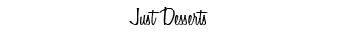 Just Desserts